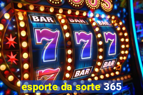 esporte da sorte 365